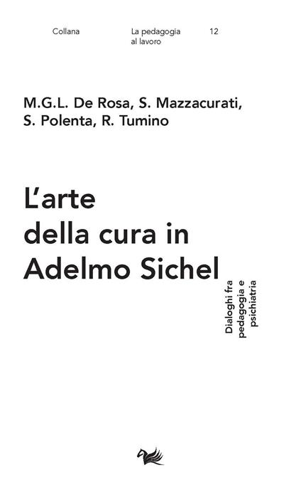 L'arte della cura in Adelmo Sichel. Dialoghi fra pedagogia e psichiatria - M. G. L. De Rosa,S. Mazzacurati,S. Polenta - copertina