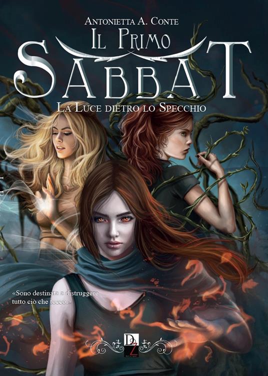 La luce dietro lo specchio. Il primo Sabbat. Vol. 2 - Antonietta A. Conte - copertina
