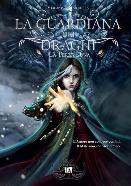 La terza luna. La guardiana dei draghi. Vol. 4 - Veronica Garreffa - copertina