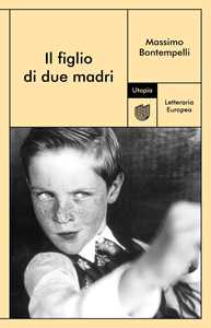 Libro Il figlio di due madri Massimo Bontempelli