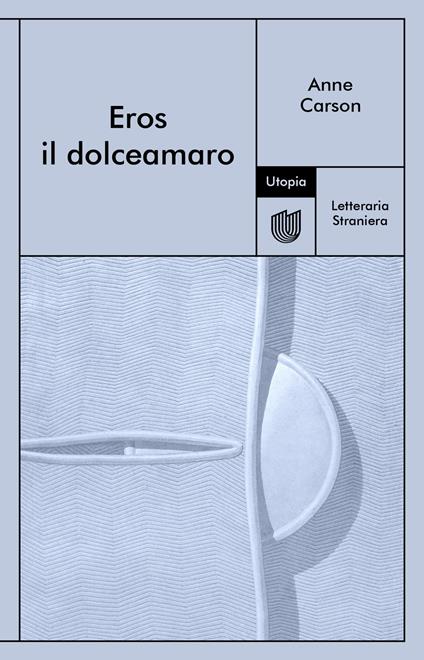 Eros il dolceamaro - Anne Carson,Emmanuela Tandello,Patrizio Ceccagnoli - ebook