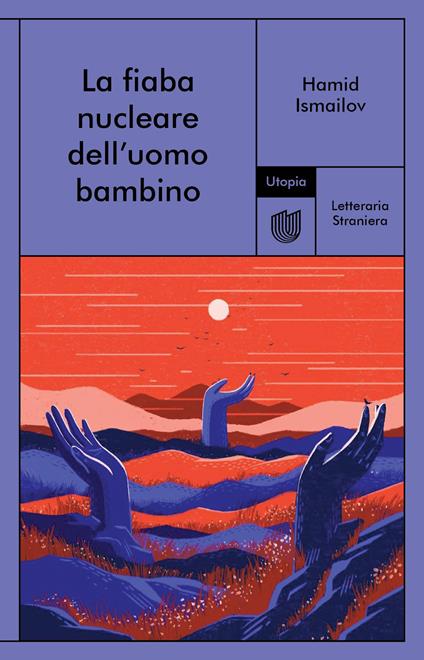 La fiaba nucleare dell'uomo bambino - Hamid Ismailov,Nadia Cigognini - ebook