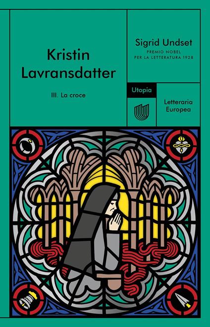 La croce. Kristin Lavransdatter. Vol. 3 - Sigrid Undset,Andrea Berardini - ebook