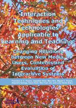 Interaction techniques and technologies applicable to learning and teaching: changing relations between new media, users, contents and evaluation of interactive systems