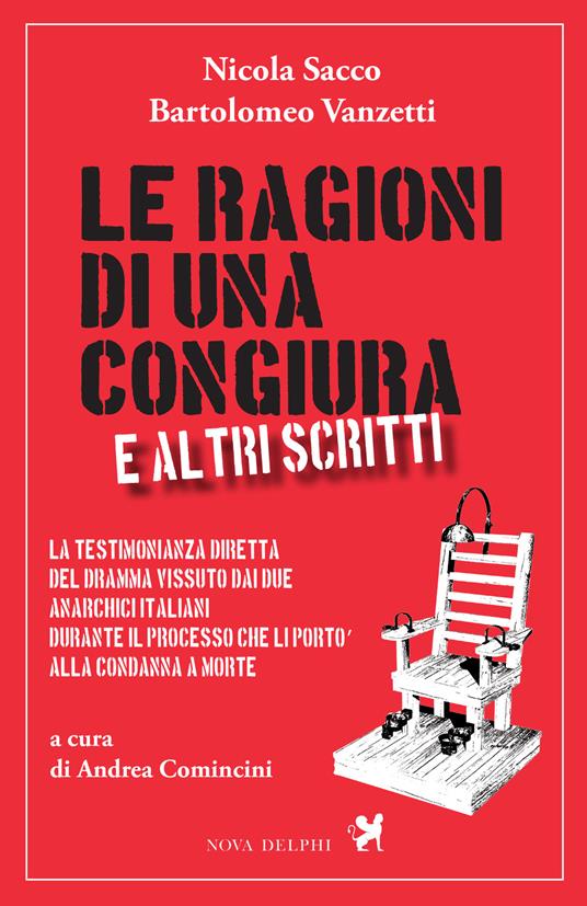 Le ragioni di una congiura e altri scritti - Nicola Sacco,Bartolomeo Vanzetti,Andrea Comincini - ebook