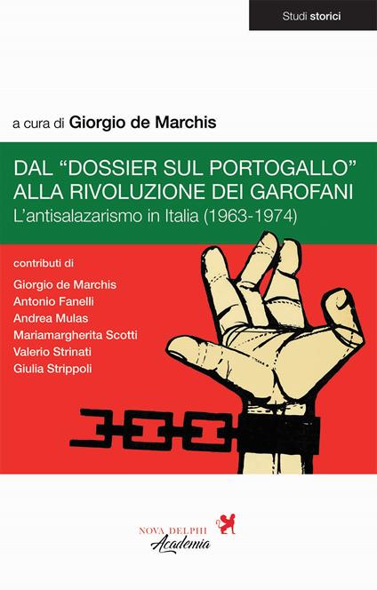 Dal «Dossier sul Portogallo» alla Rivoluzione dei garofani. L'antisalazarismo in Italia (1963-1974) - copertina
