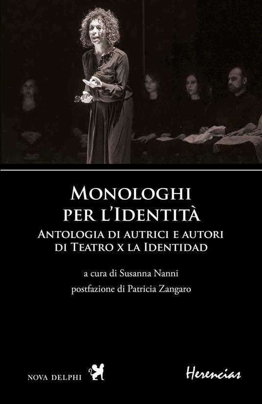Monologhi per l'Identità. Antologia di autrici e autori di Teatro x la Identidad. Ediz. bilingue - copertina