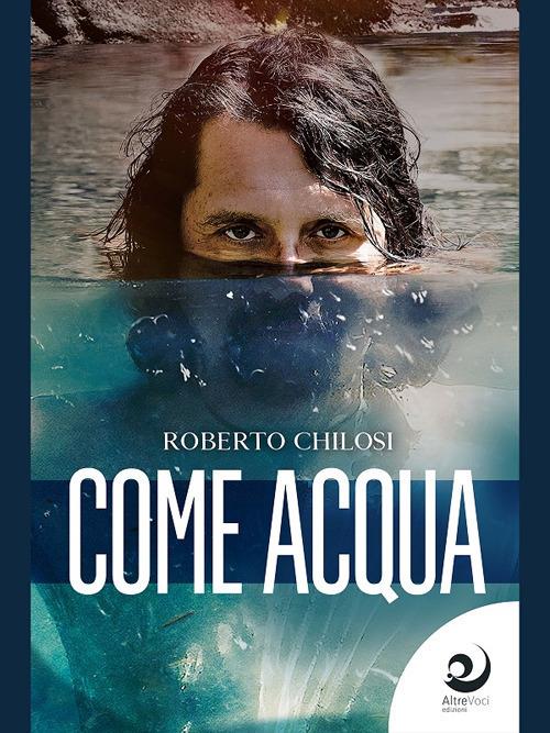 Come acqua - Roberto Chilosi - ebook