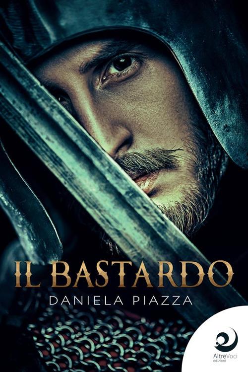 Il bastardo - Daniela Piazza - copertina