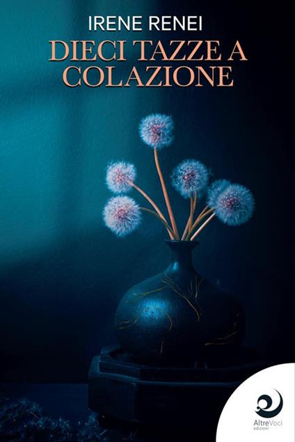 Dieci tazze a colazione - Irene Renei - copertina