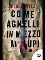 Come agnelli in mezzo ai lupi. Le indagini di Richard Dale. Vol. 2