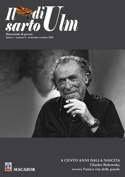 Il sarto di Ulm. Vol. 5: A cento anni dalla nascita. Charles Bukowski, ovvero l'unica vita delle parole. - copertina
