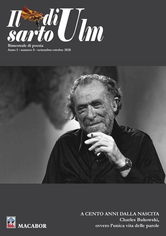 Il sarto di Ulm. Vol. 5: A cento anni dalla nascita. Charles Bukowski, ovvero l'unica vita delle parole. - copertina