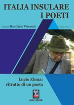 Italia insulare. I poeti. Vol. 3: Lucio Zinna: ritratto di un poeta.