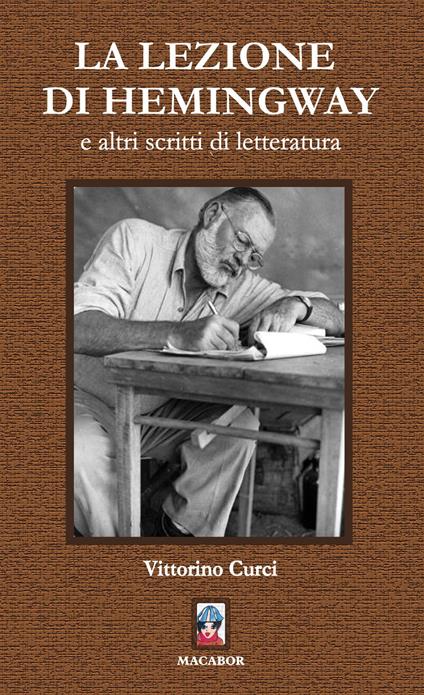 La lezione di Hemingway e altri scritti di letteratura - Vittorino Curci - copertina