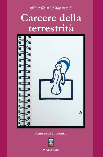 Carcere della terrestrità - Francesca Fiorentin - copertina