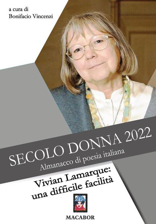 Secolo donna 2022. Vivian Lamarque: una difficile facilità - copertina