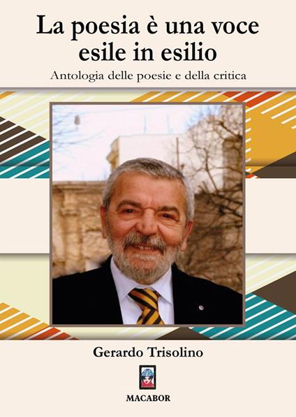 La poesia è una voce esile in esilio. Antologia delle poesie e della critica - Gerardo Trisolino - copertina