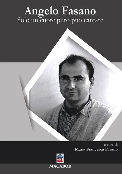 Angelo Fasano. Solo un cuore puro può cantare - copertina
