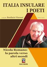 Italia insulare. I poeti. Vol. 4: Nicola Romano: la parola verso altri mondi.