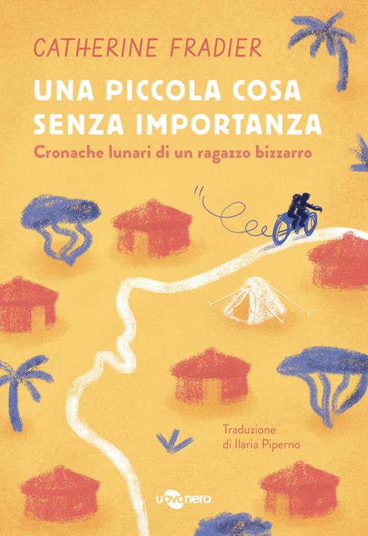 Una piccola cosa senza importanza. Cronache lunari di un ragazzo bizzarro. Vol. 2 - Catherine Fradier - copertina