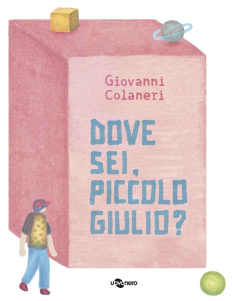 Dove sei, piccolo Giulio? Ediz. a colori - Giovanni Colaneri - copertina