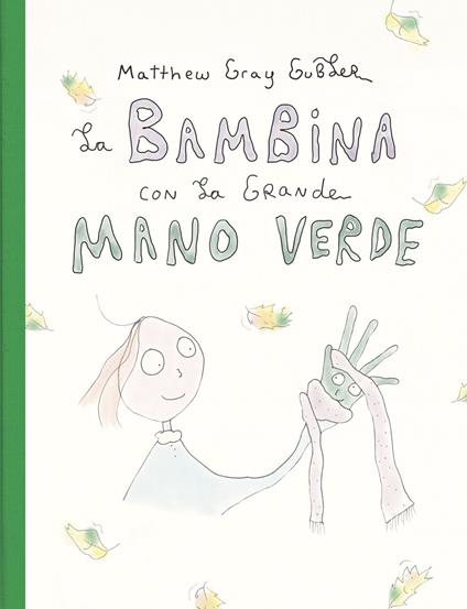 La bambina con la grande mano verde - Matthew Gray Gubler - copertina