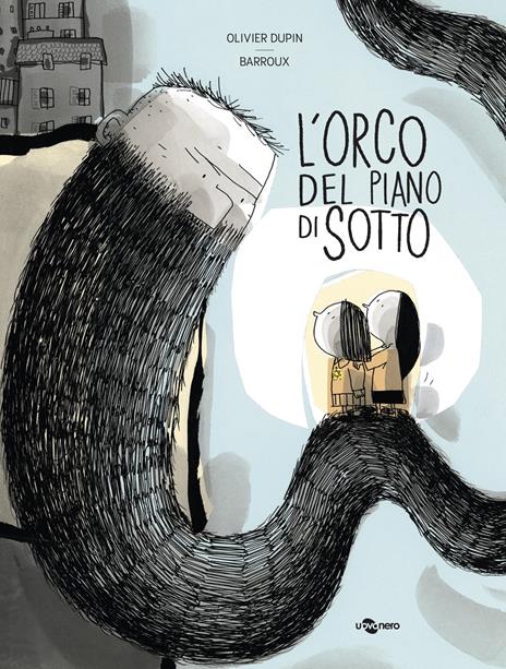 L'orco del piano di sotto. Ediz. a colori - Olivier Dupin - copertina