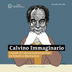 Calvino Immaginario. I mondi di Calvino (re)interpretati da fumetti e illustrazioni. Ediz. italiana, inglese, francese e spagnola