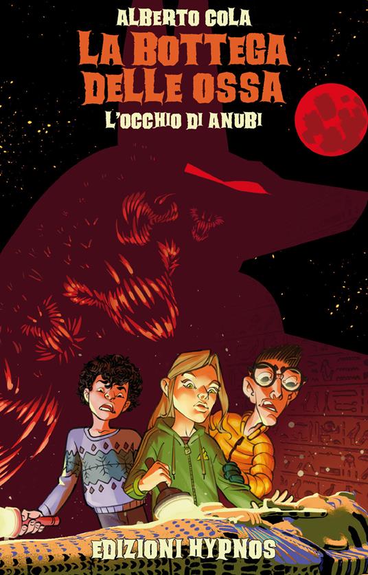 L'occhio di Anubi. La bottega delle ossa - Alberto Cola - copertina