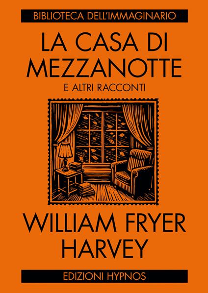 La casa di mezzanotte e altri racconti - William Fryer Harvey,Elena Furlan - ebook