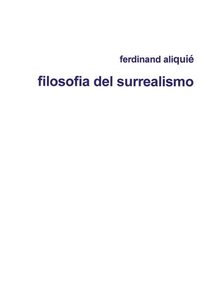 Filosofia del surrealismo - Ferdinand Aliquè - copertina