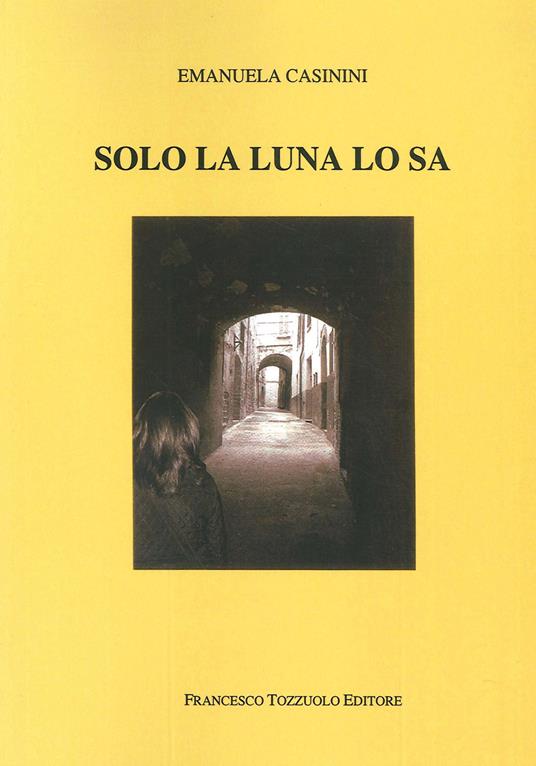 Solo la luna lo sa - Emanuela Casinini - copertina