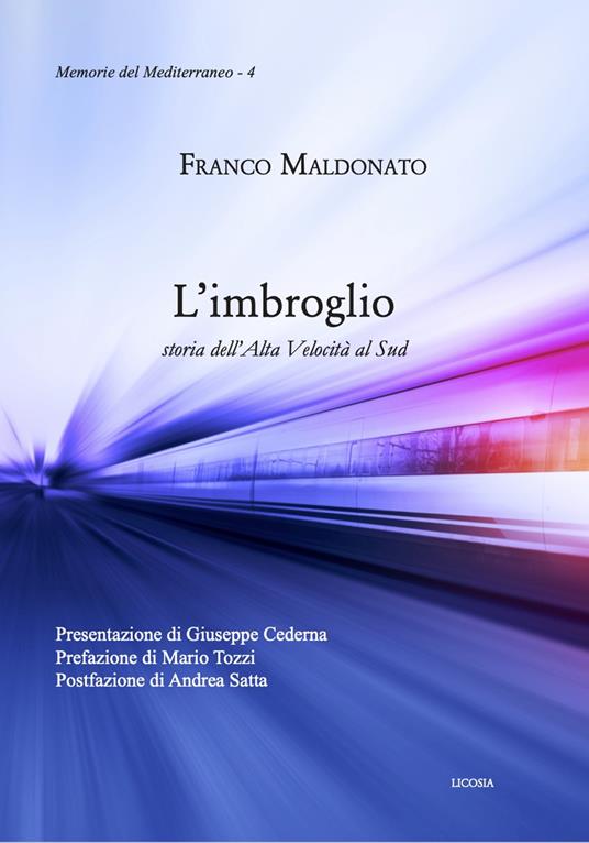 L'imbroglio. Storia dell'Alta Velocità al Sud - Franco Maldonato - copertina
