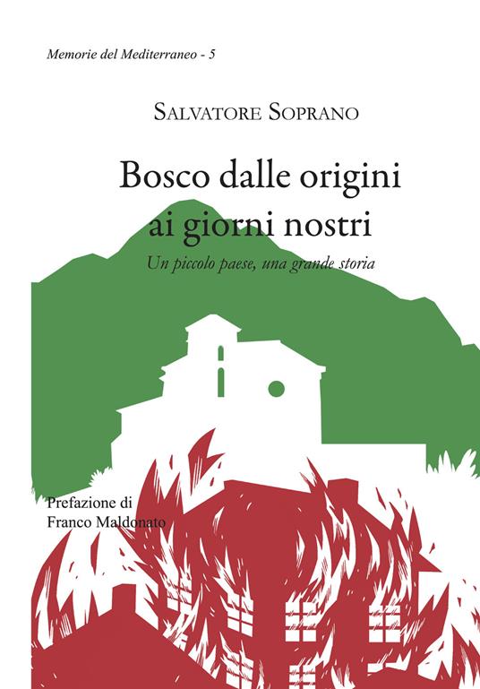 Bosco dalle origini ai giorni nostri. Un piccolo paese, una grande storia - Salvatore Soprano - copertina