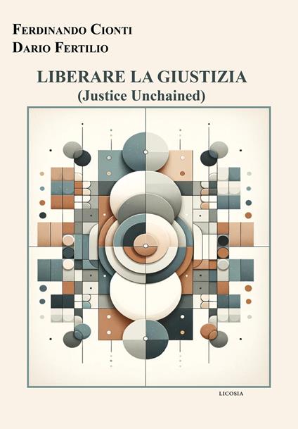 Liberare la giustizia. (Justice Unchained) - Ferdinando Cionti,Dario Fertilio - copertina