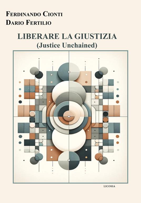 Liberare la giustizia. (Justice Unchained) - Ferdinando Cionti,Dario Fertilio - copertina
