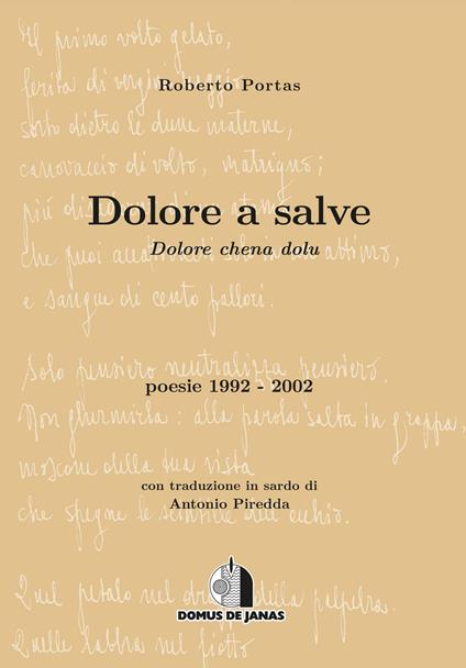 Dolore a salve-Dolore chena dolu. Testo sardo e italiano - Roberto Portas - copertina