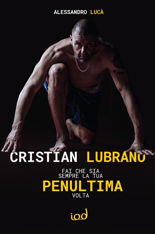Cristian Lubrano. Fai che sia sempre la tua penultima volta - Alessandro Lucà - copertina