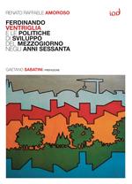 Ferdinando Ventriglia e le politiche di sviluppo del Mezzogiorno negli anni Sessanta
