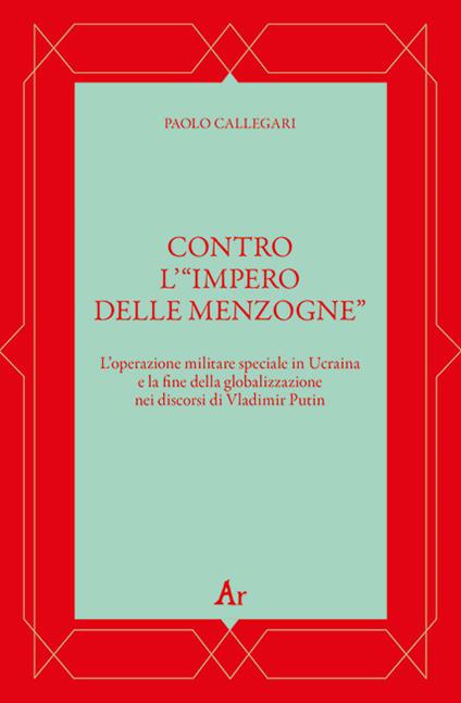  Contro l’“impero delle menzogne” -  Paolo Callegari - copertina