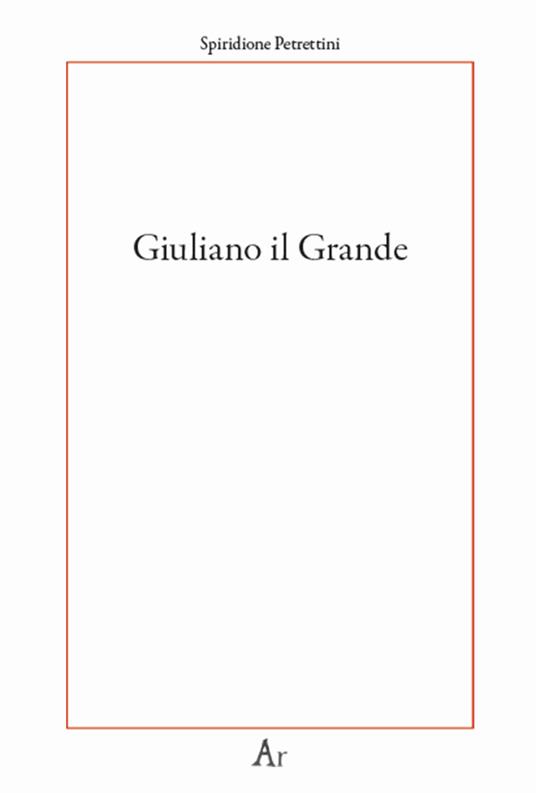 Giuliano il Grande - Spiridione Petrettini - copertina