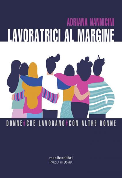 Lavoratrici al margine. Donne che lavorano con altre donne - Adriana Nannicini - ebook