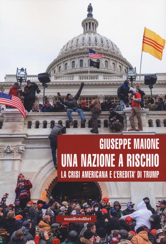 Una nazione a rischio. La crisi americana e l'eredità di Trump - Giuseppe Maione - copertina