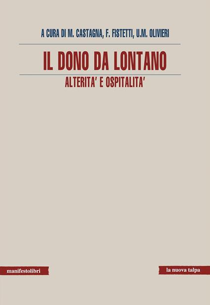 Il dono da lontano. Alterità e ospitalità - Marco Castagna,Francesco Fistetti,Ugo M. Olivieri - ebook