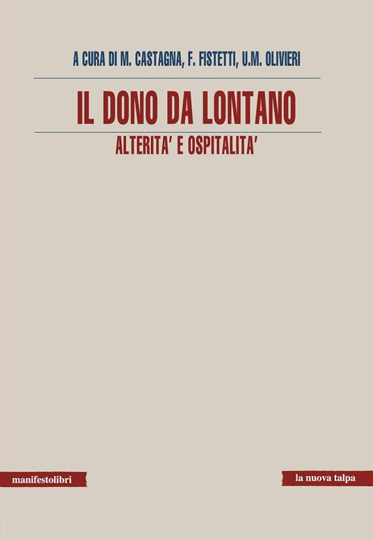 Il dono da lontano. Alterità e ospitalità - Marco Castagna,Francesco Fistetti,Ugo M. Olivieri - ebook