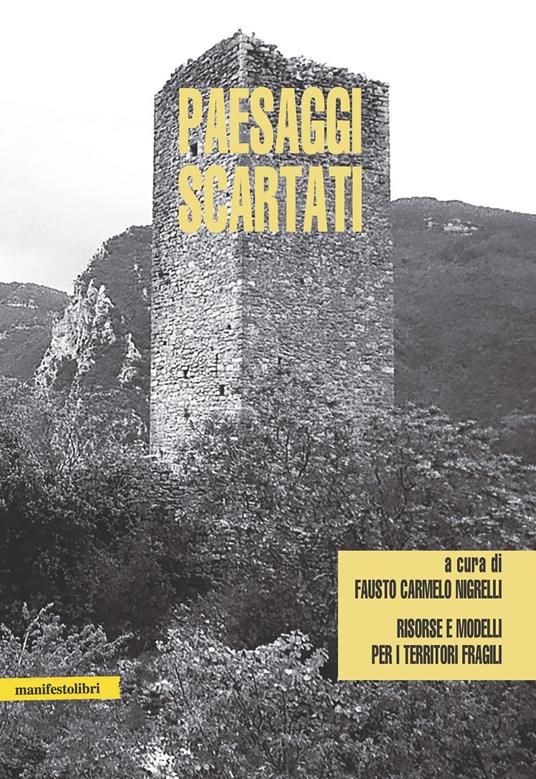 Paesaggi scartati. Risorse e modelli per i territori fragili - Fausto Carmelo Nigrelli - ebook