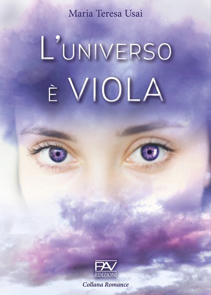 L' universo è viola. L'amore può oltrepassare i confini dove la ragione si perde - Maria Teresa Usai - copertina