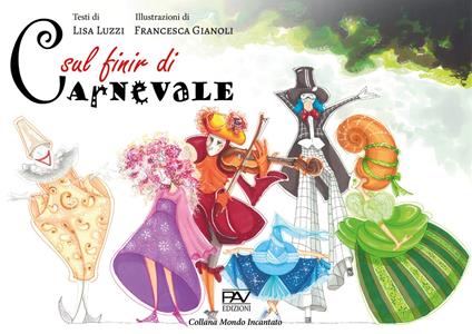 Sul finir di Carnevale. Ediz. illustrata - Lisa Luzzi - copertina