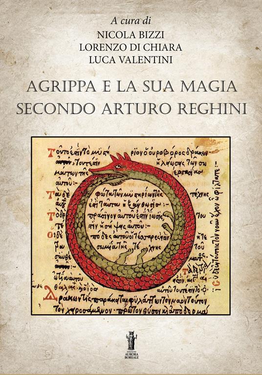 Agrippa e la sua magia secondo Arturo Reghini - Nicola Bizzi,Lorenzo Di Chiara,Luca Valentini - ebook
